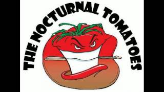 The Nocturnal Tomatoes - Hello