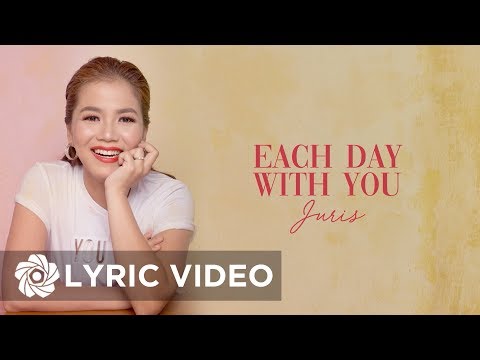 Each Day With You - Juris (Lyrics)
