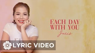 Each Day With You - Juris (Lyrics)