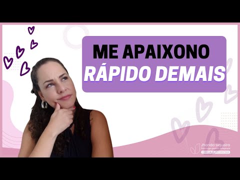 EU ME APAIXONO MUITO RÁPIDO: dicas para não se apegar demais | Jhanda Siqueira
