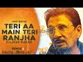 Jind Bains (Remix) Teri Aa Main Teri Ranjha | Kuldeep Manak | Latest New Punjabi Hit Remix Song 2023