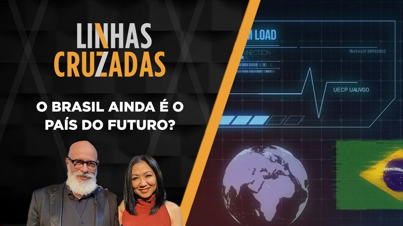 Linhas Cruzadas | O Brasil ainda é o país do futuro? | 23/02/2023