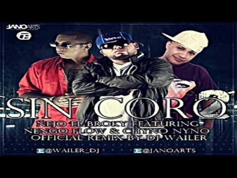 Nejo Ft Chyno Nyno & Nengo Flow - Sin Coro 2 (Official Remix by DJ Wailer) ★NUEVO REGGAETON★