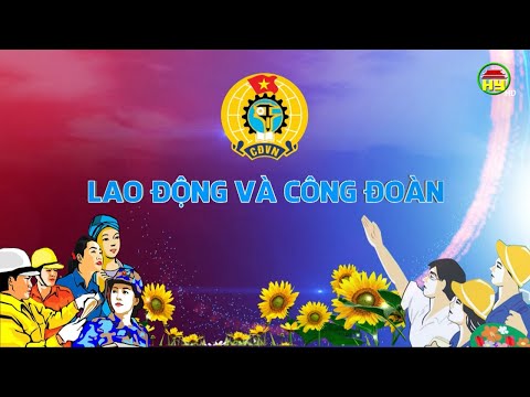 Lao động và Công đoàn Hưng Yên, số phát sóng 27/06/2023