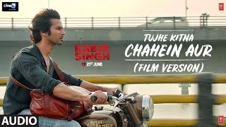 Full Audio: Tujhe Kitna Chahein Aur (Film Version)| Kabir