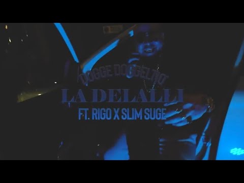 Dogge Doggelito ft Rigo Fuego, Slim Suge - LA DELALLI