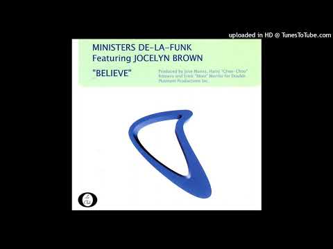 Ministers De La Funk feat. Jocelyn Brown - Believe (Ministers Vocal Mix)