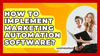 Download the video "How To Implement Marketing Automation Software? - BusinessGuide360.com"