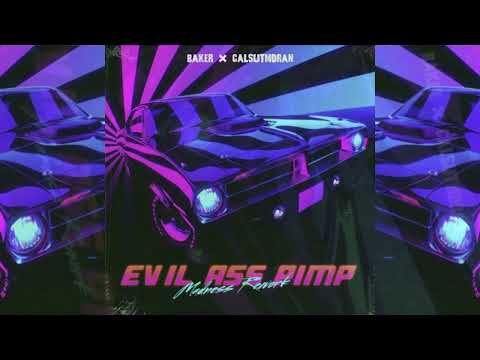 Baker Ya Maker x Calsutmoran - Evil Ass Pimp (Mvdnes Remix)