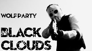 Wolf Party - &quot;Black Clouds&quot; - Official Music Video
