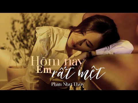 Hôm Nay Em Rất Mệt (Lyrics) - Phan Như Thùy