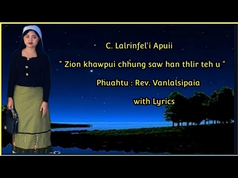 C.Lalrinfel'i Apuii "Zion khawpui chhung saw han thlir teh u" Phuahtu : Rev. Vanlalsipaia