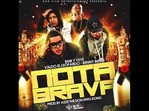 Bmb y Yeye Ft. Valdo El Leopardo Y Benny Benni - Nota Brava
