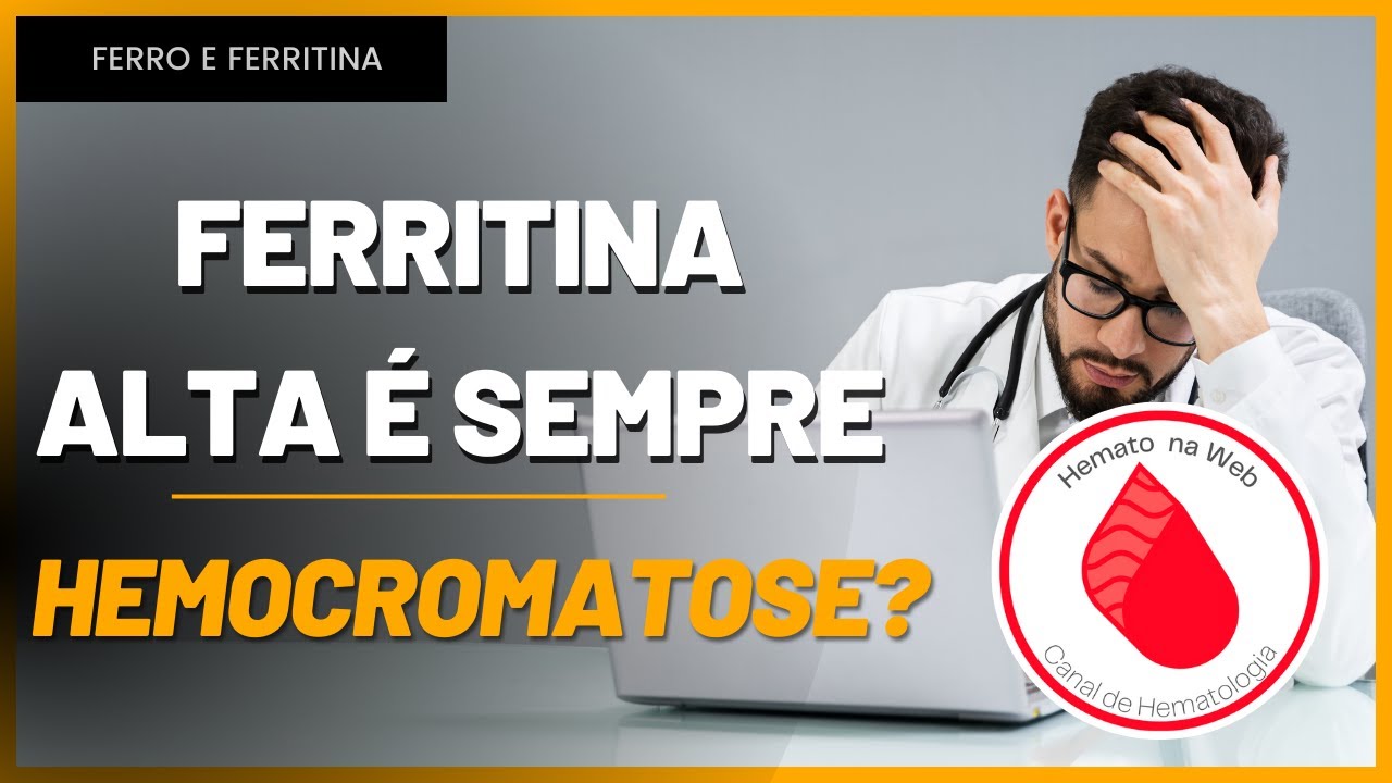 FERRITINA ALTA nem sempre é HEMOCROMATOSE [Sobrecarga de Ferro]! Conheça... | Geydson Cruz [MD,MSc]