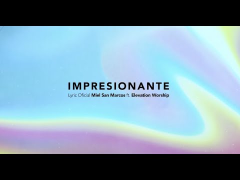 Videolyric Impresionante - Miel San Marcos ft Elevation Worship