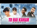 Tu Hai Kahan - Mashup | Raffey - Usama - Ahad | Talha Anjum | Chaal Chal Tu Apni | Sumit V