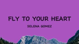 Selena Gomez - Fly To Your Heart (Lyrics)