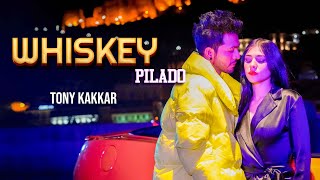 Whiskey Pilado - Tony Kakkar  Official Video