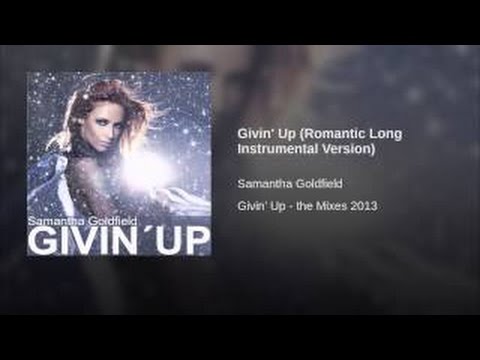 Samantha Goldfield - Givin' Up (Romantic Long Instrumental Version)