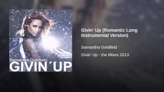 Samantha Goldfield - Givin' Up (Romantic Long Instrumental Version)