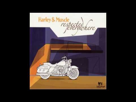 Harley & Muscle - Over Come