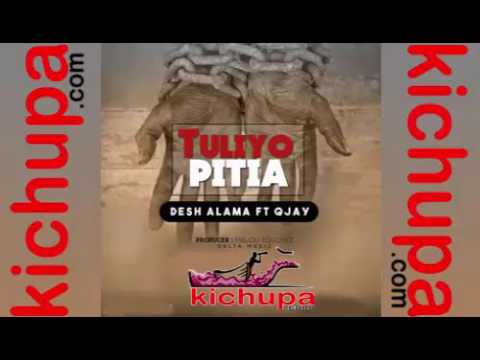 Desh Alama ft Q Jay - Tuliyopitia | kichupa.com