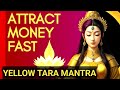 Listen This Powerful Mantra Everyday Attract Money Into Your Life Yellow Golden Tara Mantra