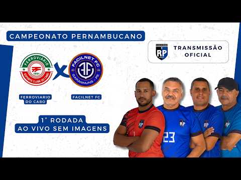 AO VIVO | Ferroviário do Cabo x Facilnet FC | Campeonato Pernambucano 2026/27