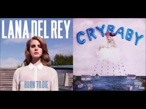 Born to Cry - Lana Del Rey vs. Melanie Martinez (Mashup)