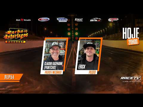 Cláudio "Pantcho" Gasparine (piloto/preparador) e Erick (piloto) | Racha em Interlagos Podcast-EP#54