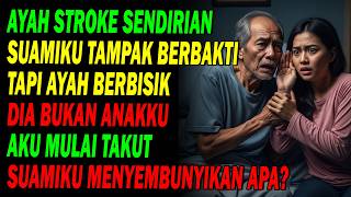 Download lagu Ayah Mertua Stroke Berbisik: Dia Bukan Anakku mp3 Download lagu Ayah Mertua Stroke Berbisik: Dia Bukan Anakku mp3
