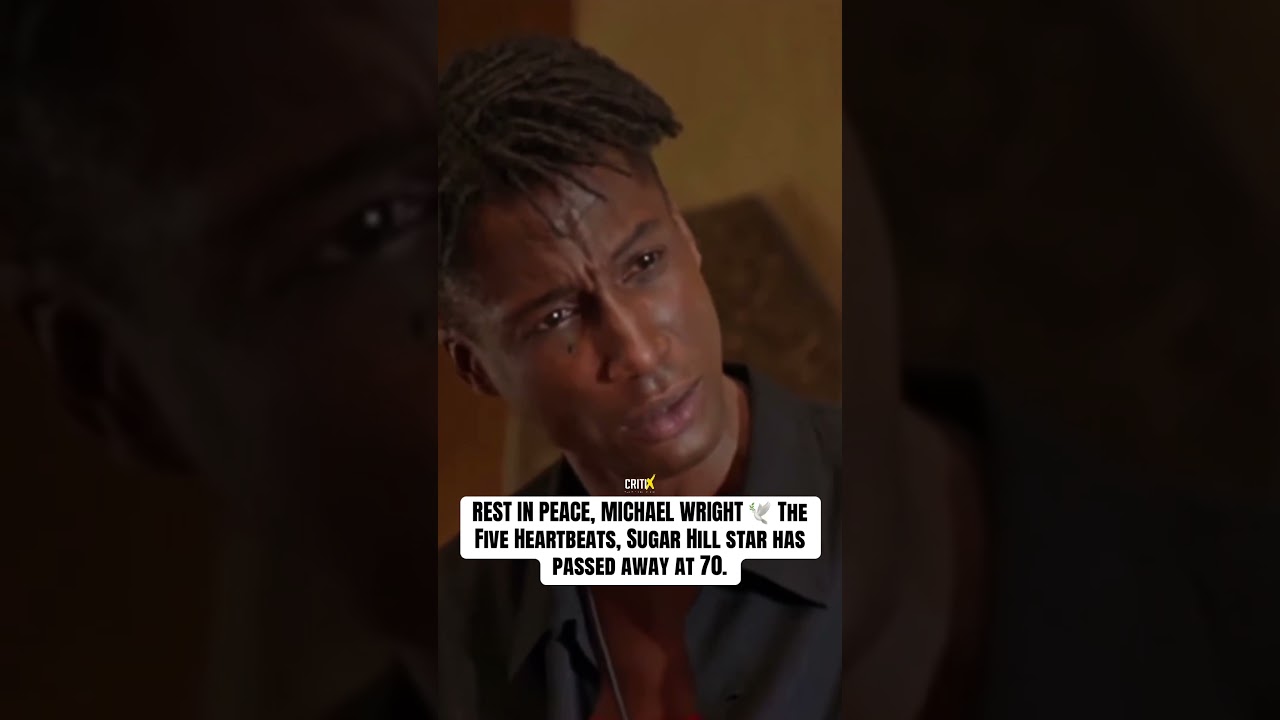 Michael Wright, ‘The Five Heartbeats’ Star, Dies at 70 🕊️