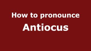 How to pronounce Antiocus