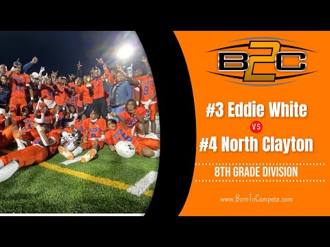#4 North Clayton vs #3 Eddie White | 8th Grade