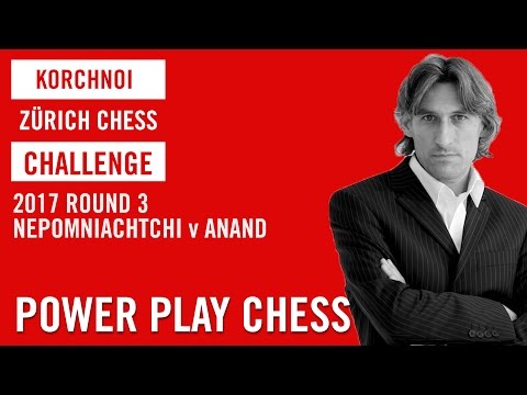 Korchnoi Zürich Chess Challenge 2017 Round 3 Ian Nepomniachtchi v Viswanathan Anand
