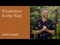 "Weakness Is the Way" with Jamin Goggin