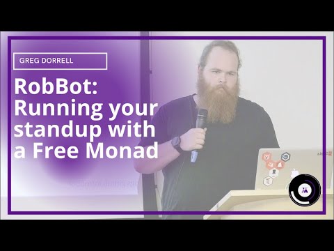 RobBot: Running your standup with a Free Monad | Greg Dorrell