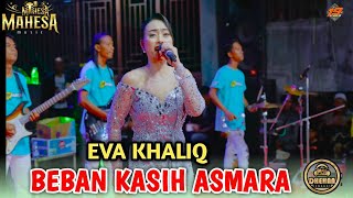 Download lagu BEBAN KASIH ASMARA  - EVA KHALIQ | MAHESA MUSIC LIVE BEKASI | DHEHAN PRO AUDIO mp3