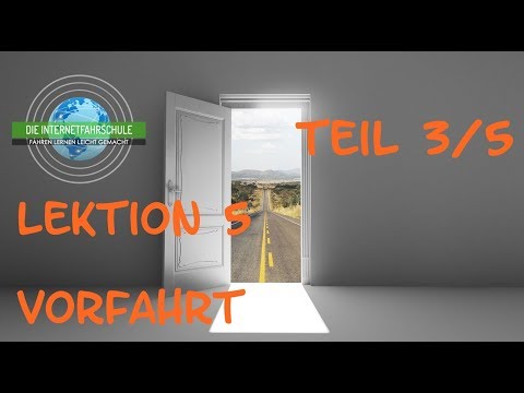 Theorieunterricht Fahrschule Lektion 5 -  Teil 3/5 Vorfahrt