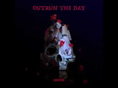 Outrun The Day - Dredge (Full Album 2023)