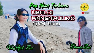 Download lagu Latest Nias Pop Songs||UBALOI WANGAWULIMO_Voc:April Zai_Cip/Music:Seti Zalukhu mp3 Download lagu Latest Nias Pop Songs||UBALOI WANGAWULIMO_Voc:April Zai_Cip/Music:Seti Zalukhu mp3