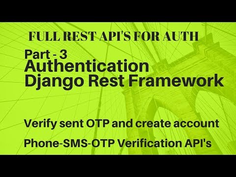 Django Rest Framework | Full Authentication with phone and OTP | Part - 3