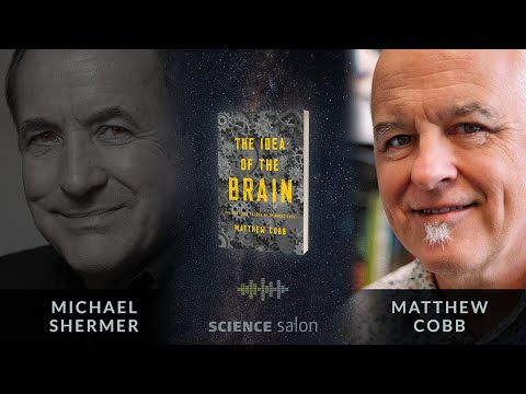 Michael Shermer with Matthew Cobb — The Idea of the Brain: The Past and Future of Neuroscience