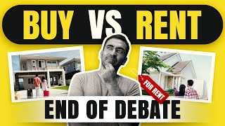 Buy or Rent ? The FINAL ANSWER.