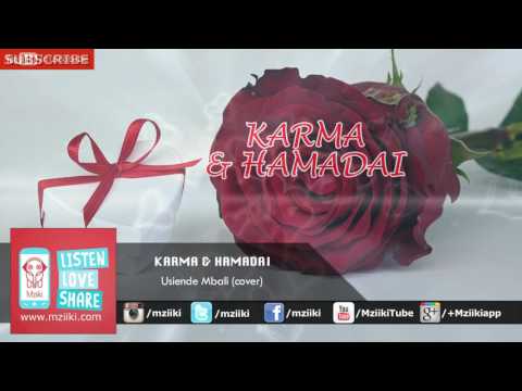 Usiende Mbali (cover) | Karma & Hamadai | Official Audio