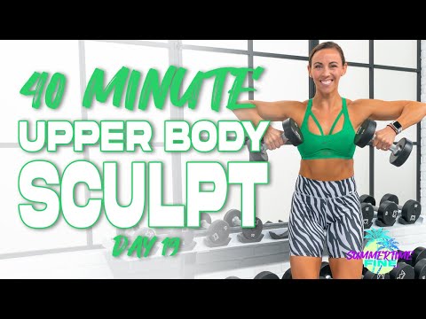 40 Minute Upper Body Sculpt Workout | Summertime Fine 3.0 - Day 19