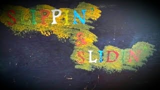 Slippin' & Slidin feels like rain