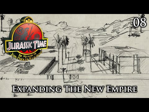 Jurassic Time's Hammond Memoir: 08 - Expanding The New Empire