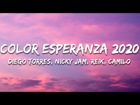 Diego Torres, Nicky Jam, Reik, Camilo, Pedro Capó -  Color Esperanza 2020 (Letra/Lyrics)