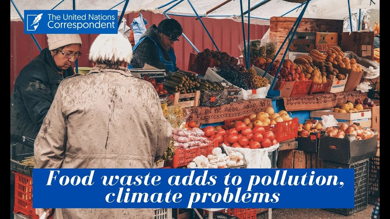 Food waste adds to pollution, climate problems